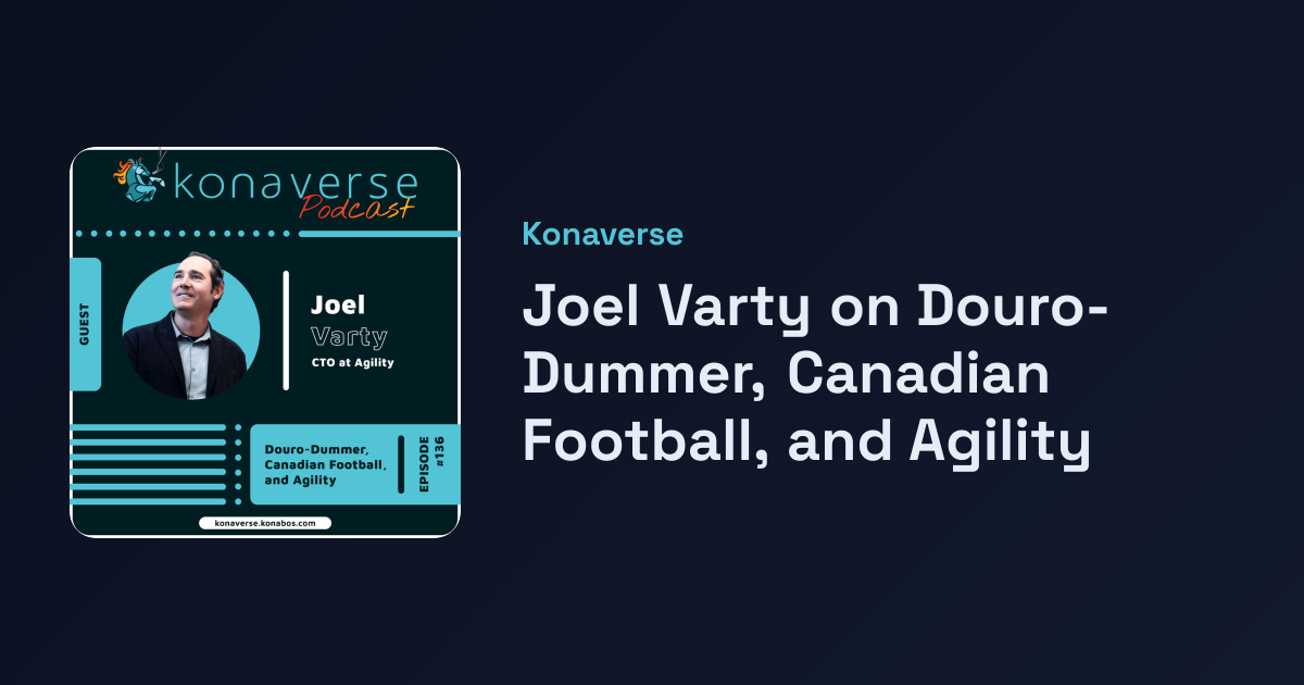 Joel Varty on Douro-Dummer, Canadian Football, and Agility | Konaverse
